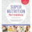 Super Nutrition for Babies, Revised Edition 1