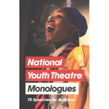 National Youth Theatre Monologues: 75 Speeches for Auditions