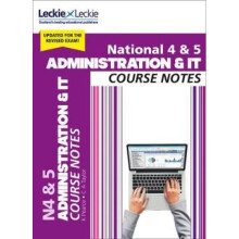 National 4/5 Administration and IT Course Notes for New 2019 Exams