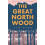 The Great North Wood - Book 1
