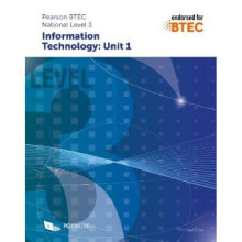 Pearson BTEC Level 3 in Information Technology: Unit 1