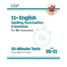New 11+ GL 10-Minute Tests: English Spelling, Punctuation & Grammar - Ages 10-11 (with Online Ed)