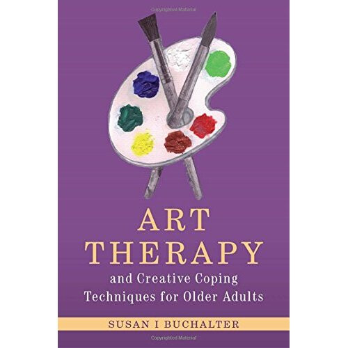 Art Therapy and Creative Coping Techniques for Older Adults (Arts Therapies)