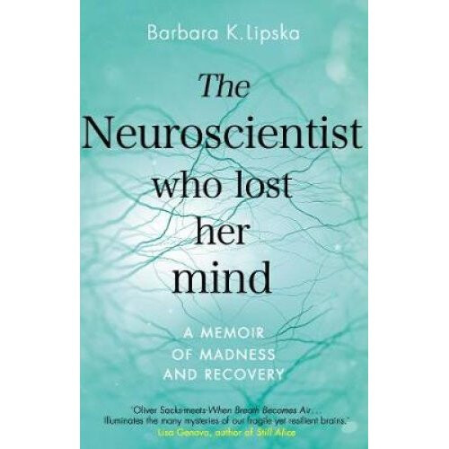 The Neuroscientist Who Lost Her Mind