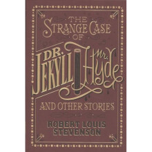 The Strange Case of Dr. Jekyll and Mr. Hyde and Other Stories