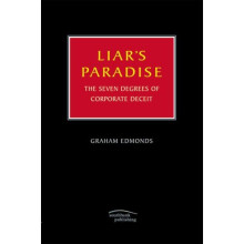 LIAR'S PARADISE: The Seven Degrees of Corporate Deceit
