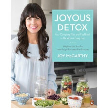 Joyous Detox : Your Complete Plan and Cookbook to be Vibrant Every Day