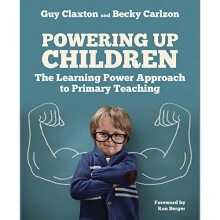 Powering Up Children: The Learning Power Approach to Primary Teaching (The Learning Power series)