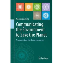 Communicating the Environment to Save the Planet