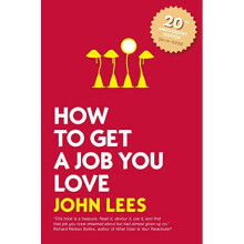 How to Get a Job You Love 2019 - 2020 Edition