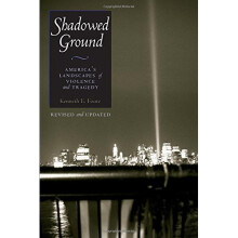 Shadowed Ground: America's Landscapes of Violence and Tragedy