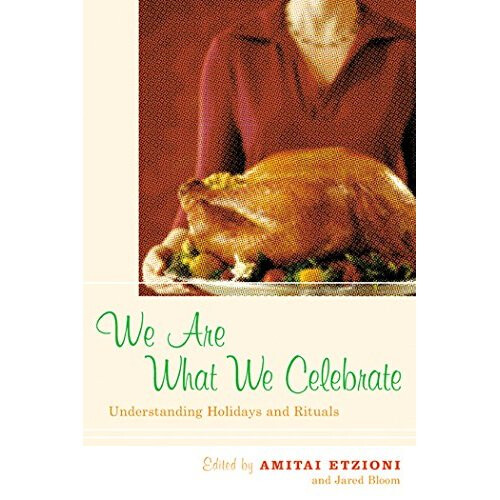 We Are What We Celebrate: Understanding Holidays and Rituals