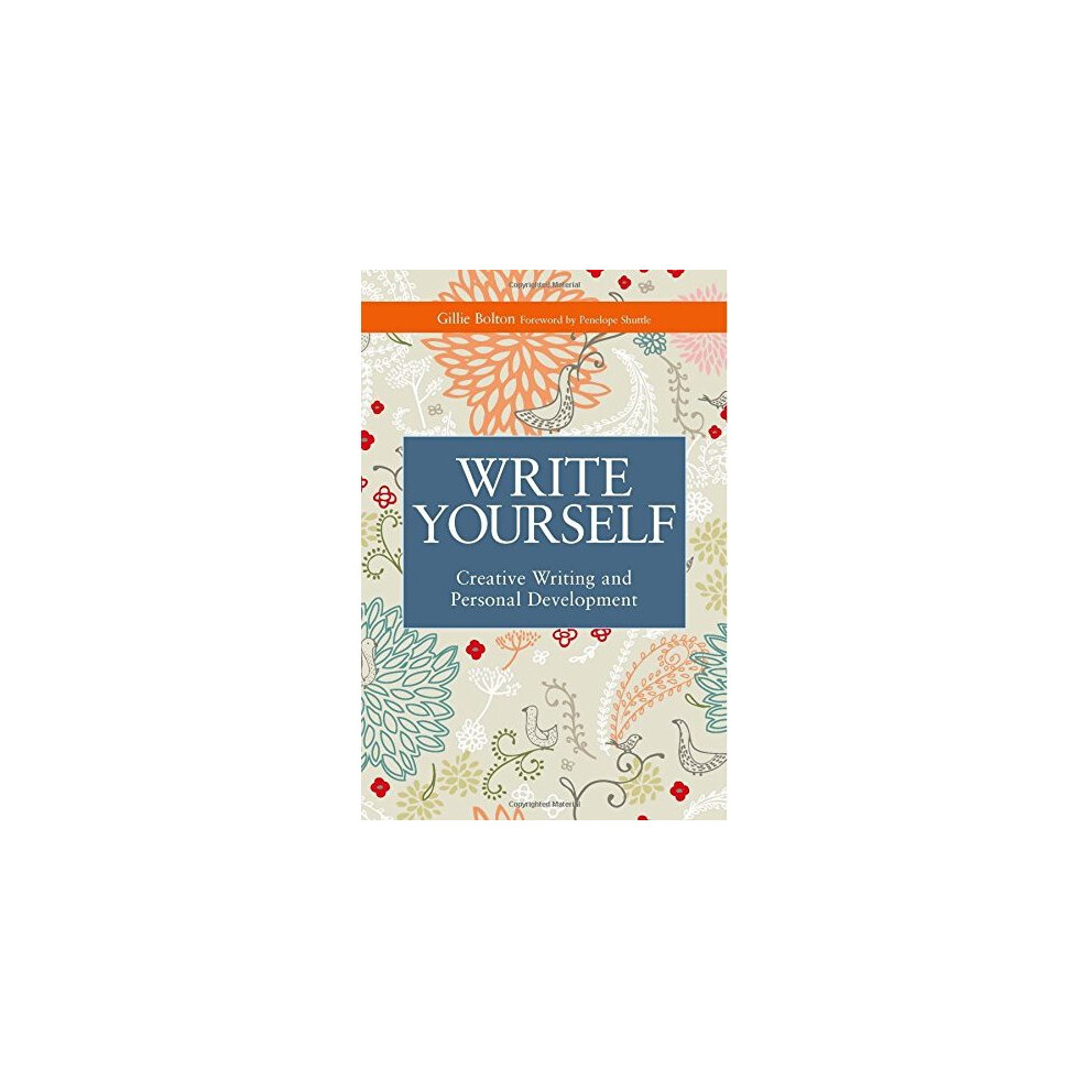 Write Yourself: Creative Writing and Personal Development (Writing for Therapy or Personal Development)
