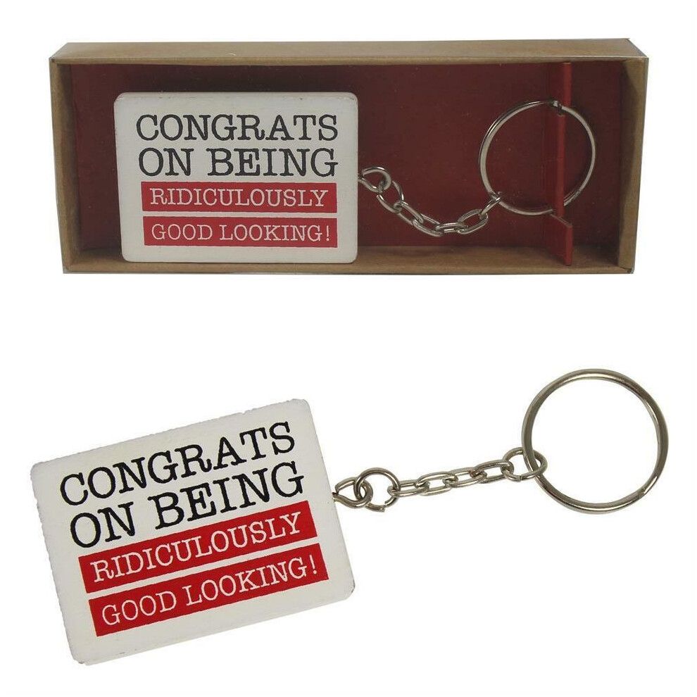 'Congrats on being Ridiculously Good Looking' Key Ring - Valentine's Day