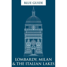 Blue Guide Lombardy, Milan & the Italian Lakes