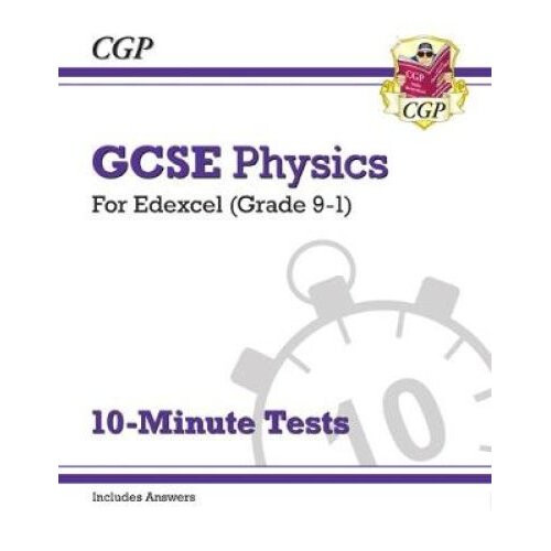 New Grade 9-1 GCSE Physics: Edexcel 10-Minute Tests (with answers)