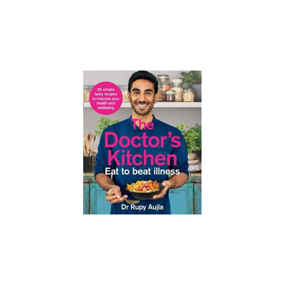 The Doctor's Kitchen - Eat to Beat Illness