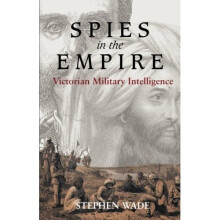 Spies in the Empire: Victorian Military Intelligence (Anthem Nineteenth-Century Series)