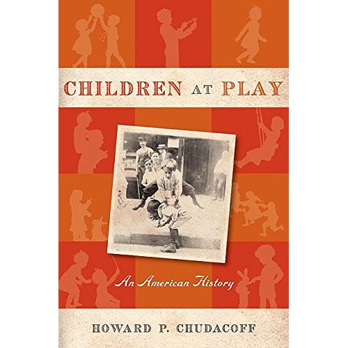 Children at Play: An American History