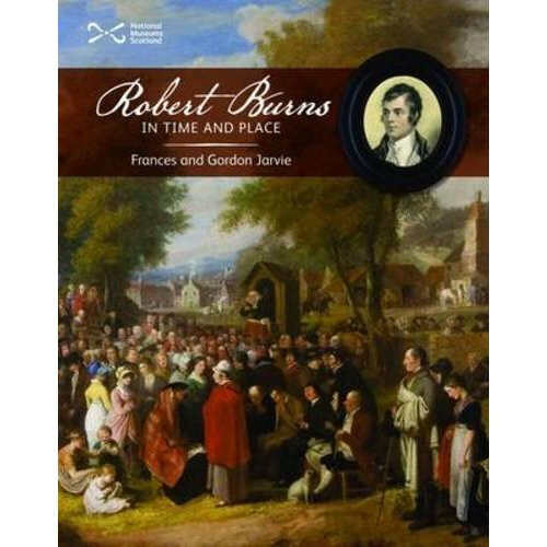 Robert Burns in Time and Place (Scottie Books)