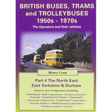 British Buses and Trolleybuses 1950s-1970s: British Buses and Trolleybuses 1950s-1970s North East, East Yorkshire & Durham v. 4 (Road Transport He...