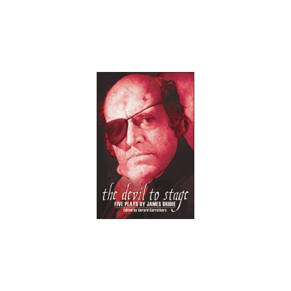 The Devil to Stage: Five Plays by James Bridie (ASLS Annual Volumes)