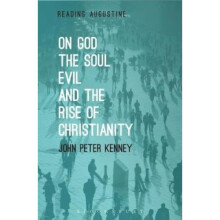 On God, The Soul, Evil and the Rise of Christianity