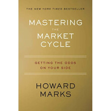 Mastering the Market Cycle: Getting the Odds on Your Side