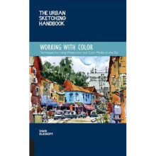 The Urban Sketching Handbook: Working with Color