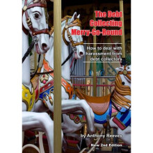 The Debt Collecting Merry-Go-Round : How to Deal With Harassment from Debt Collectors