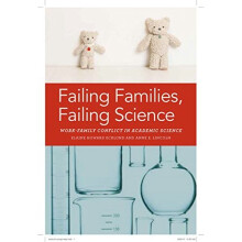 Failing Families, Failing Science: Work-Family Conflict in Academic Science