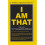 I am That 1