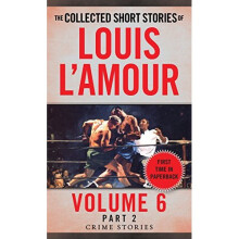 The Collected Short Stories Of Louis L'amour, Volume 6, Part 2