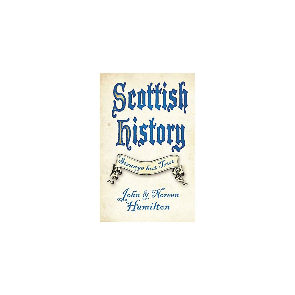 Scottish History: Strange but True