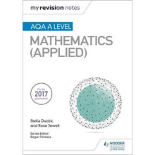 My Revision Notes: AQA A Level Maths (Applied)
