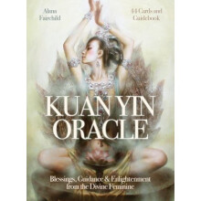 Kuan Yin Oracle: Blessings, Guidance & Enlightenment from the Divine Feminine