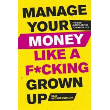 Manage Your Money Like a F*cking Grown-Up