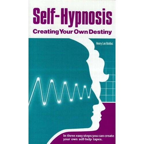 Self-Hypnosis: Creating Your Own Destiny