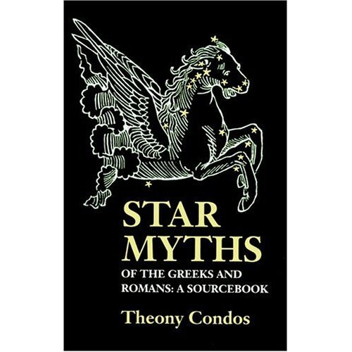 Star Myths of the Greeks and Romans: A Sourcebook