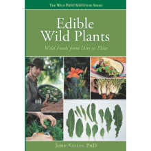 Edible Wild Plants: Wild Foods from Dirt to Plate (Wild Food Adventure Series, Volume 1)