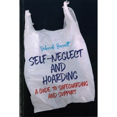 Self-Neglect and Hoarding