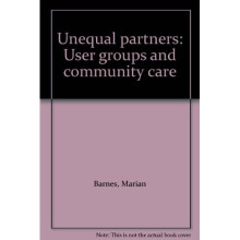 Unequal Partners: User Groups and Community Care