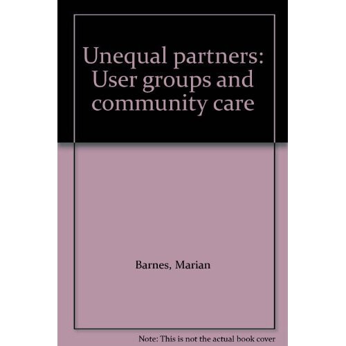 Unequal Partners: User Groups and Community Care