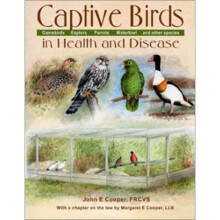 Captive Birds in Health & Disease: Gamebirds, Raptors, Parrots, Waterfowl, and Other Species