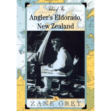 Tales of the Angler's Eldorado: New Zealand