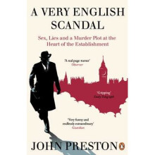 Very English Scandal, A: Sex, Lies and a Murder Plot at the Heart of the Establishment: Now a Major BBC Series Starring Hugh Grant