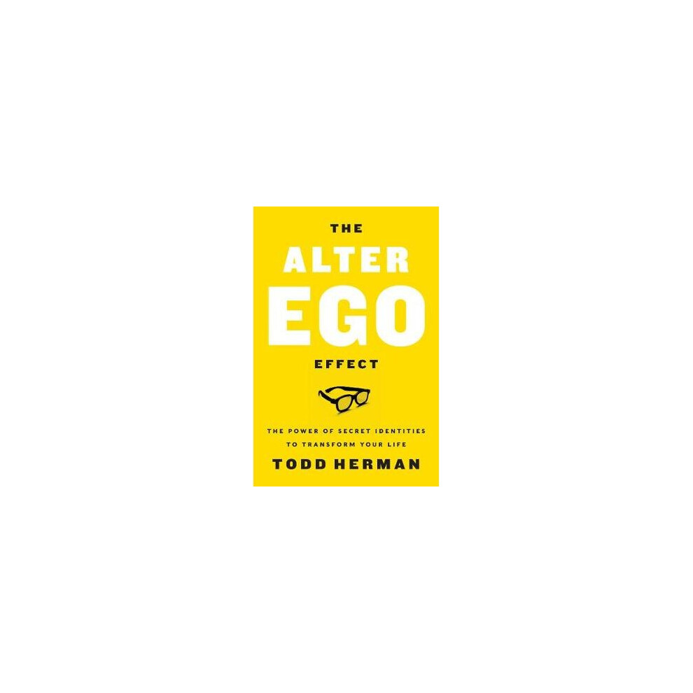 Alter Ego Effect : The Power of Secret Identities to Transform Your Life by ... - Image 8