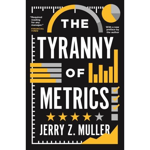 The Tyranny of Metrics