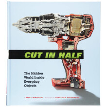 Cut in Half: The Hidden World Inside Everyday Objects - Book