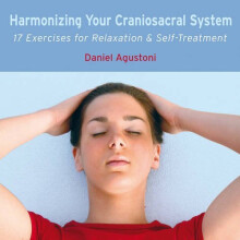 Harmonizing Your Craniosacral System: Audio CD (60 min) by Daniel Agustoni